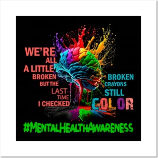 Broken Crayons Still Color Mental Health Awareness Matters Posters and Art